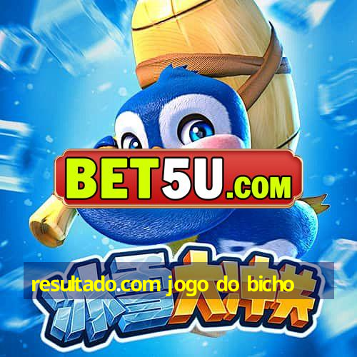 resultado.com jogo do bicho